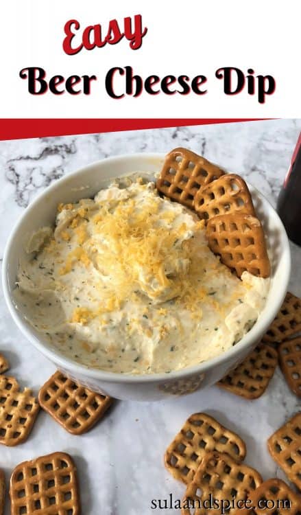 Beer Cheese Dip - Game Day Snack - Sula and Spice