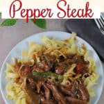 Pepper Steak made in the Instant Pot of Crockpot/ Slow Cooker