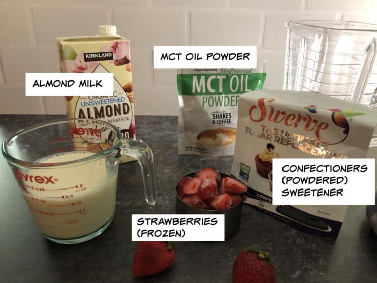 ingredients: almond milk, MCT oil powder, powdered sweetener, strawberries