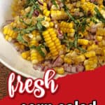 pin for fresh corn salad