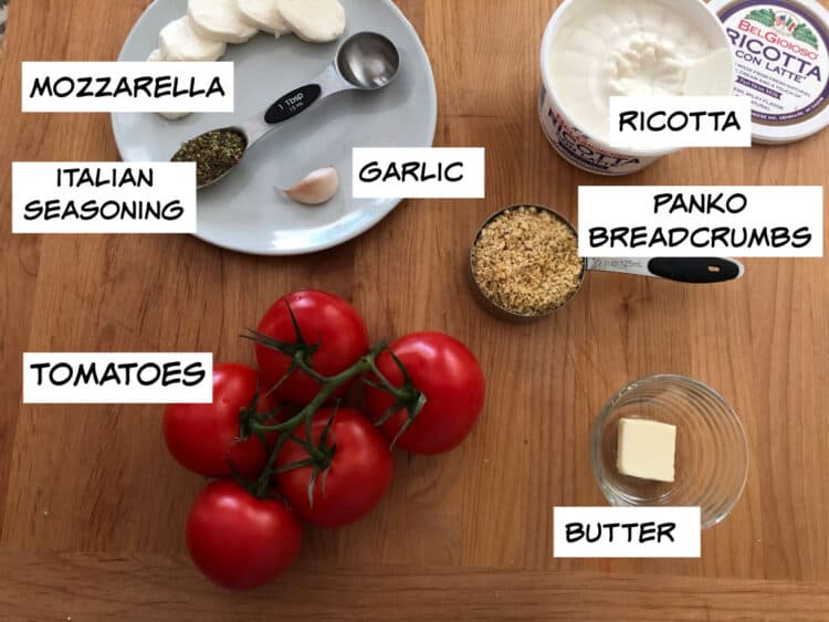 ingredients: tomatoes, mozzarella cheese, ricotta, panko, butter, garlic, italian seasoning
