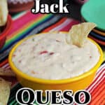 pin for Monterey Jack queso dip.