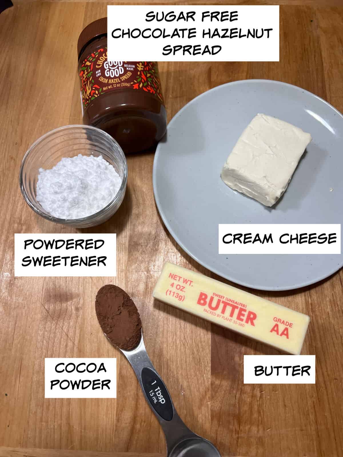 ingredients: chocolate hazelnut spread, cream cheese, butter, cocoa powder, powdered sweetener.