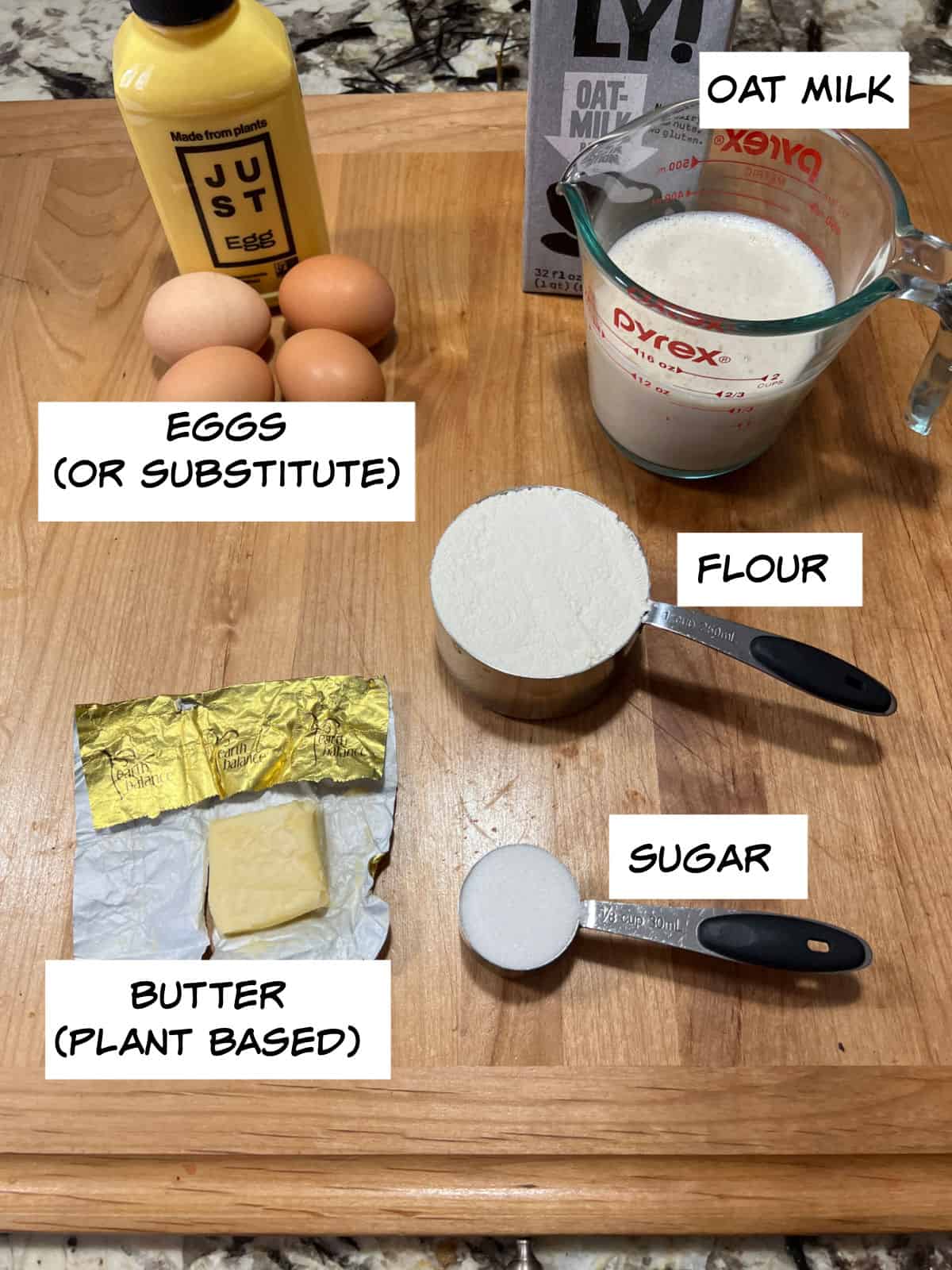 ingredients: eggs (or substitute), oat milk, flour, sugar, and butter.