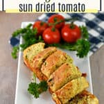 Pin for sun dried tomato bread.