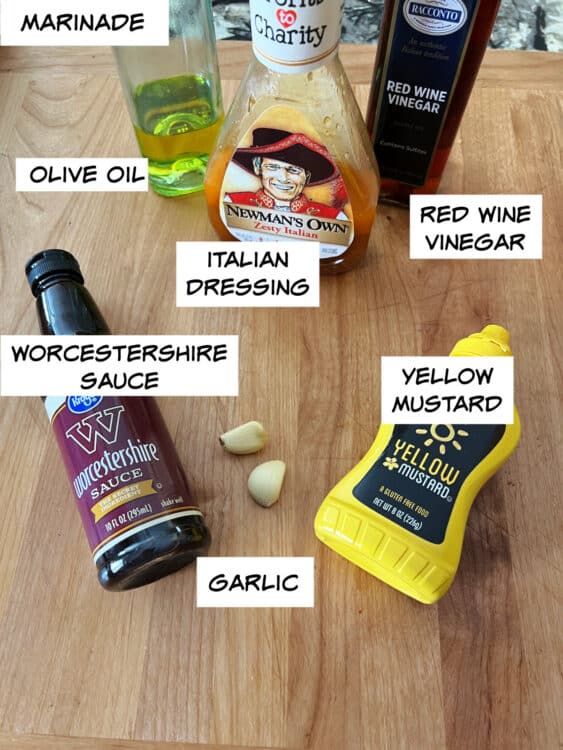 Marinade ingredients: olive oil, Italian dressing, red wine vinegar, yellow mustard, Worcestershire sauce, and garlic.