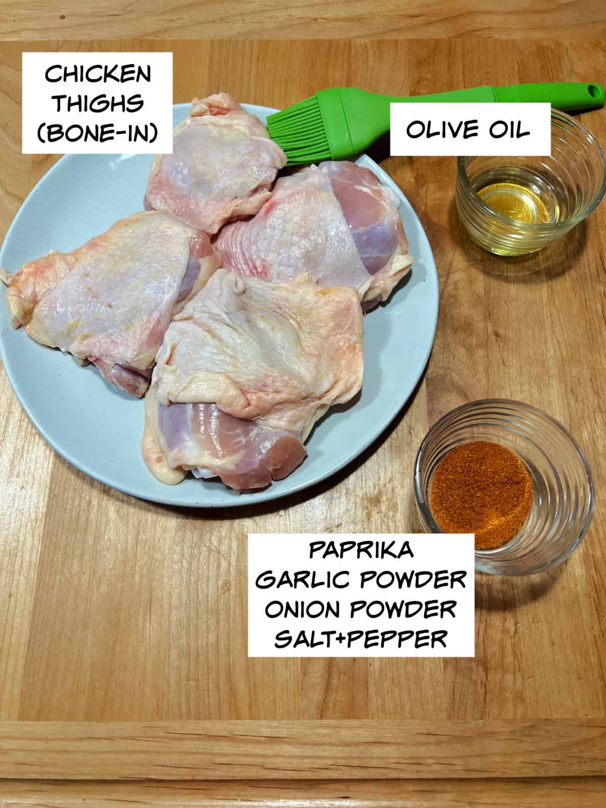 Ingredients: chicken thighs, olive oil, and spices.