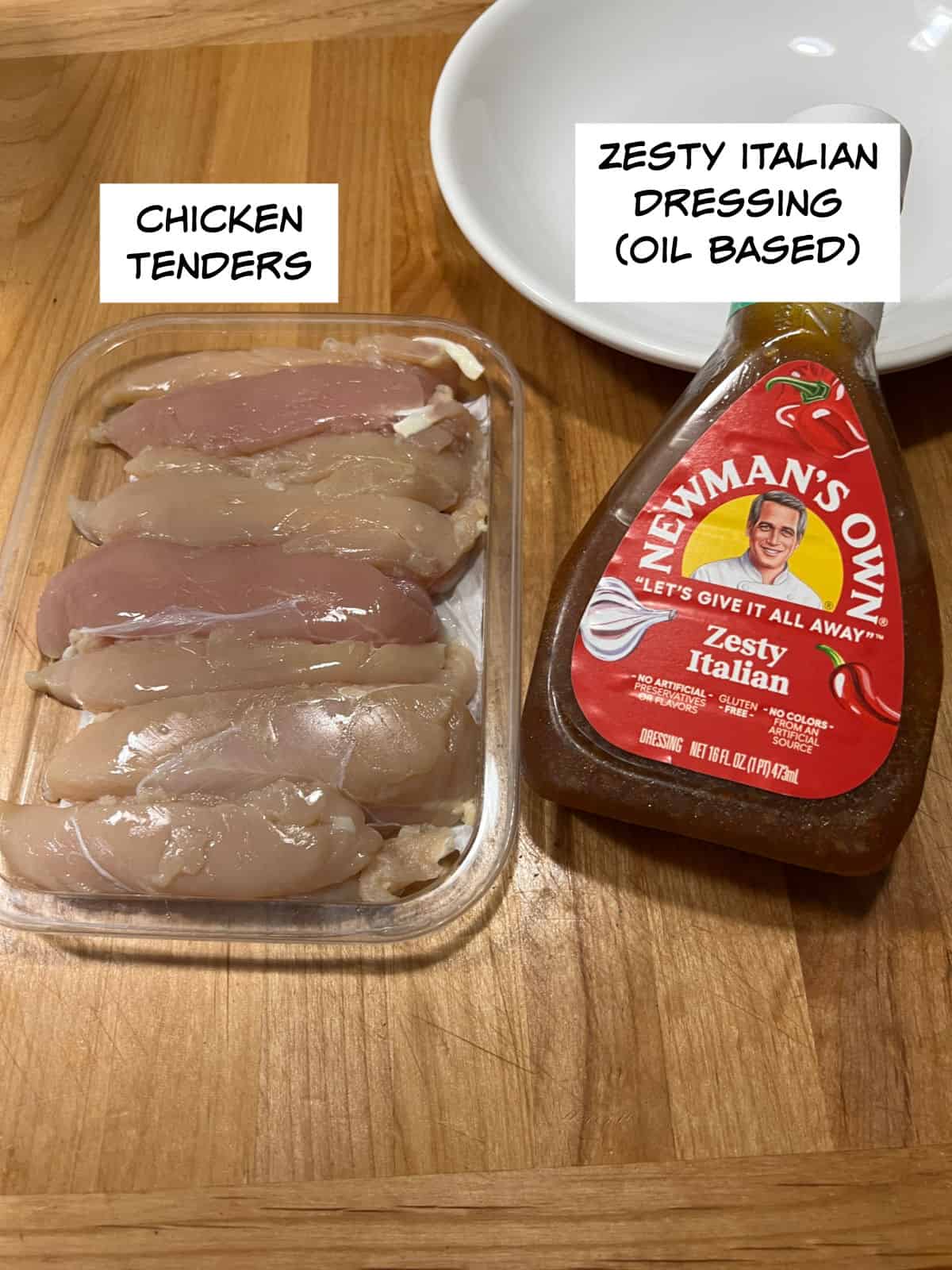 Ingredients: Zesty Italian dressing and a package of chicken tenders.
