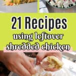 pin for 21 leftover shredded chicken recipes.