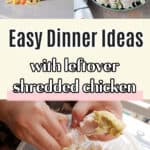 Pin for easy dinner ideas with leftover shredded chicken.