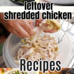 pin for leftover shredded chicken recipes.
