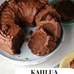 Pin for Kahlua chocolate cake.